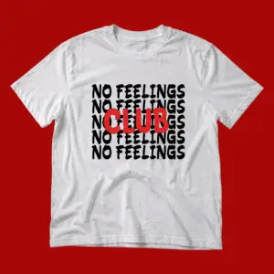 No Feelings T-Shirt