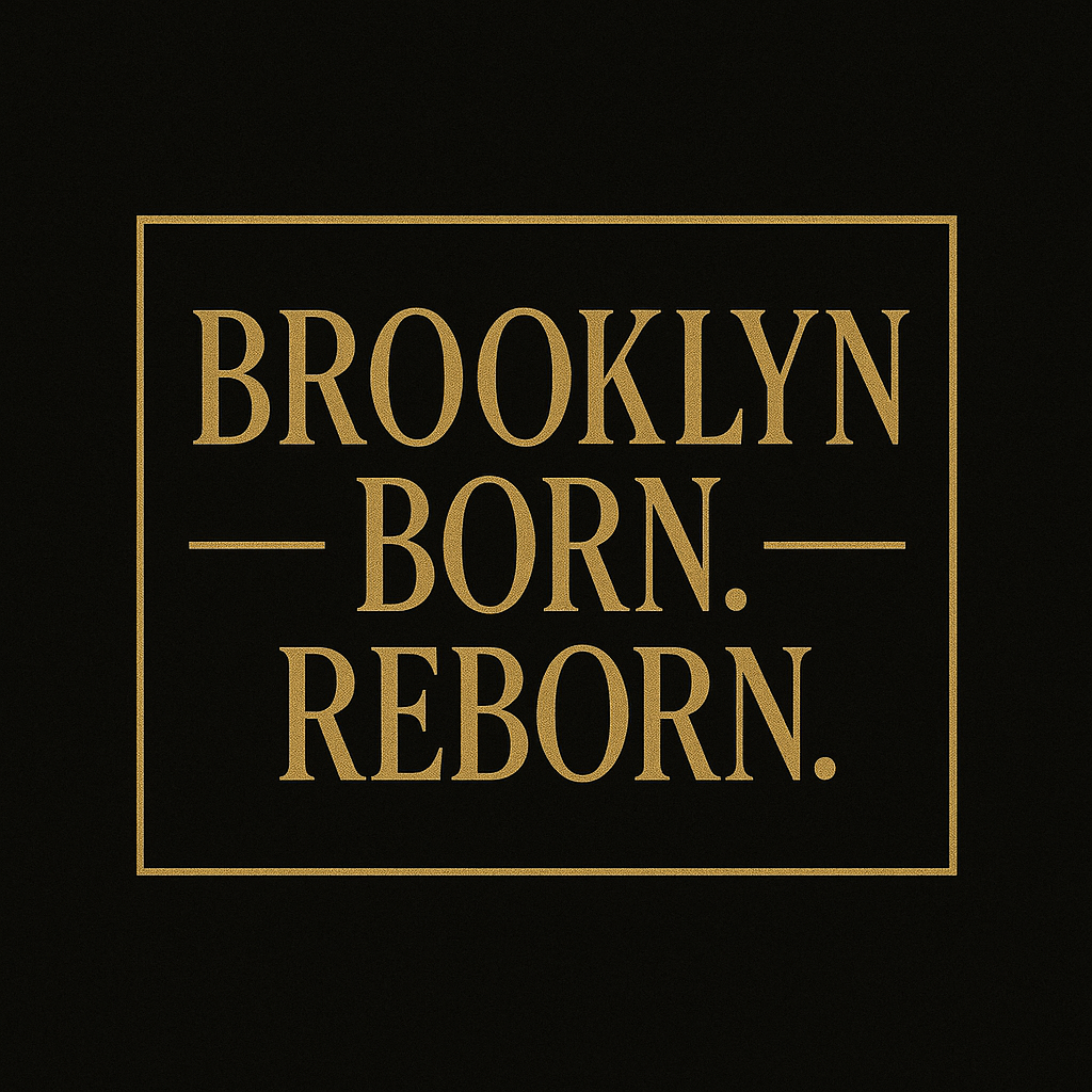 Brooklyn Born& Reborn